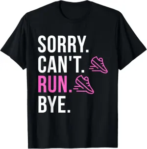 Funny Running Sorry Can’t Run Runners, Joggers, Marathoners T-Shirt